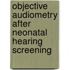 Objective audiometry after neonatal hearing screening door J. Alaerts