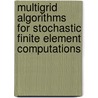 Multigrid algorithms for stochastic finite element computations door Eveline Rosseel
