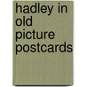 Hadley in old picture postcards by T. Gilder