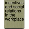 Incentives and Social Relations in the Workplace door J. Sol
