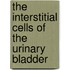 The interstitial cells of the urinary bladder