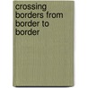 Crossing Borders from Border to Border door Chielie