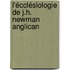 L'écclésiologie de J.H. Newman Anglican