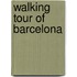 Walking Tour of Barcelona