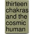 Thirteen Chakras and the Cosmic Human
