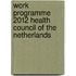 Work programme 2012 health council of the Netherlands