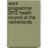 Work programme 2012 health council of the Netherlands by E.J. Schoten