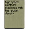 High Speed Electrical Machines with High Power Density door S. Stevens
