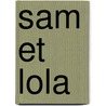 Sam et Lola door M.J. Sacre