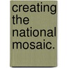 Creating the National Mosaic. door M.V. Richter