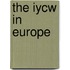 The Iycw in Europe