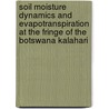 Soil moisture dynamics and evapotranspiration at the fringe of the Botswana Kalahari door O.T. Obakeng