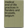 Medical end-of-life practices in Flanders and Brussels, Belgium by Kenneth Chambaere