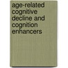 Age-related cognitive decline and cognition enhancers by E. Hogervorst