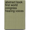 Abstract book first world congress hearing voices door P. Baker