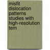 Misfit Dislocation Patterns Studies With High-resolution Tem by H.B. Groen