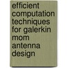 Efficient computation techniques for Galerkin MoM antenna design door C. Marasini