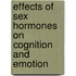 Effects of sex hormones on cognition and emotion