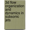 3D flow organization and dynamics in subsonic jets door Daniele Violato