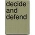 Decide and defend