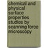 Chemical and physical surface properties studies by scanning force microscopy