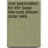 Rear passivation for thin base low-cost sillicon solar cells
