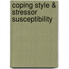 Coping style & stressor susceptibility by A.H. Veenema