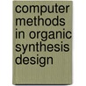 Computer methods in organic synthesis design door J.W. Boiten
