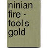 Ninian Fire - Fool's Gold door K. Anders