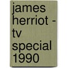 James Herriot - Tv Special 1990 by James Herriot