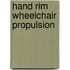 Hand rim wheelchair propulsion