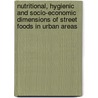 Nutritional, hygienic and socio-economic dimensions of street foods in urban areas by A.M. Mwangi