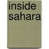 Inside Sahara