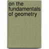 On the Fundamentals of Geometry door L.A.D. de Boer