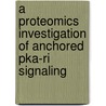 A Proteomics Investigation Of Anchored Pka-ri Signaling by D. Konvanich
