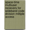 Space-time multiuser recievers for wideband code division miltiple access door M.A. Hernandez