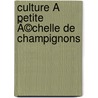 Culture Ã  petite Ã©chelle de champignons by B. van Nieuwenhuijzen