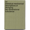 on statistical-mechanical descriptions of decaying two-dimensional turbulence door Zhaohua Yin