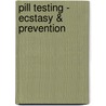 Pill testing - Ecstasy & prevention by M. Rabes