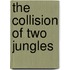 The collision of two jungles