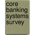 Core Banking Systems Survey