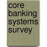 Core Banking Systems Survey door G.J. van Dorsten