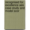 Recognised For Excellence Aes Case Study And Model Scor by Efqm