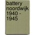Battery Noordwijk 1940 - 1945
