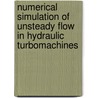 Numerical simulation of unsteady flow in hydraulic turbomachines door D. de Kleine