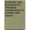 Prediction and prevention of infectious complications in children with cancer door M. van de Wetering