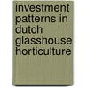 Investment patterns in dutch glasshouse horticulture door N.V. Goncharova