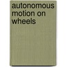 Autonomous motion on wheels by P. van Turenhout