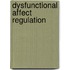 Dysfunctional affect Regulation
