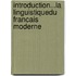 Introduction...la linguistiquedu Francais moderne